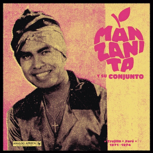Manzanita Y Su Conjunto - Trujillo Peru 1971 - 1974