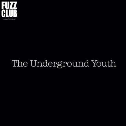 The Underground Youth - Fuzz Club Sessions