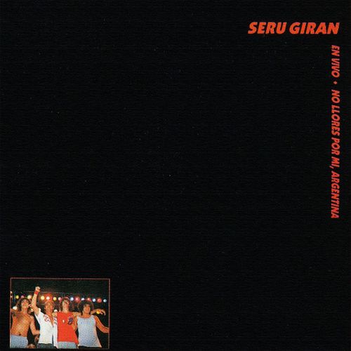 Seru Giran - En Vivo - No Llores Por Mí, Argentina