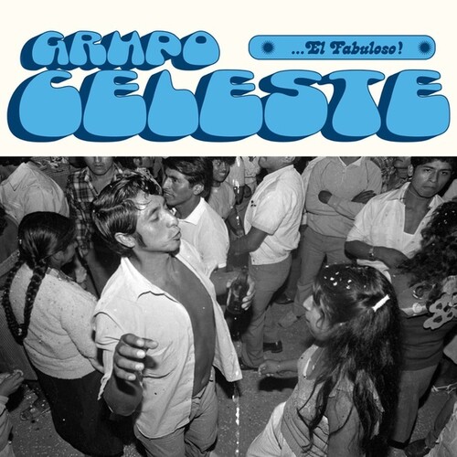 Grupo Celeste - ..El Fabuloso!