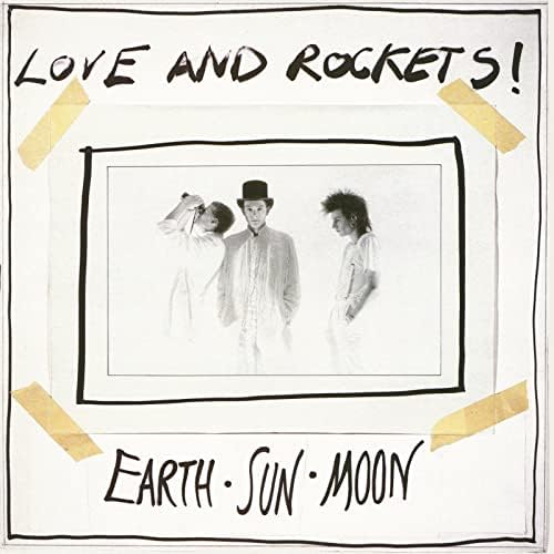 Love And Rockets - Earth • Sun • Moon