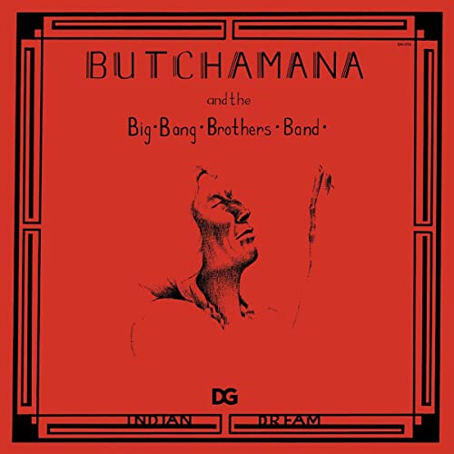 Butchamana and The Big Bang Brothers Band – Indian Dream