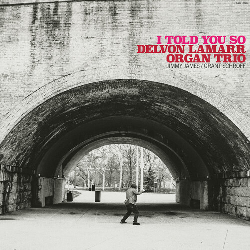 Delvon Lamarr Organ Trio - I Told You So 