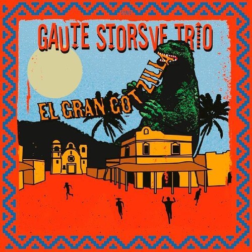 Gaute Storsve Trio – El Gran Gotzilla