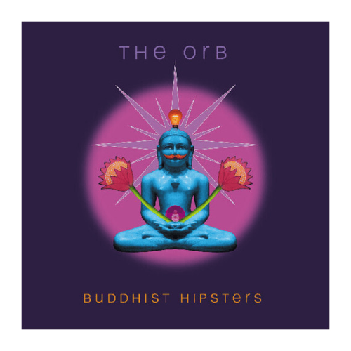 The Orbs - Buddhist Hipsters (2 Discos)