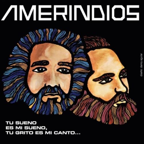 Amerindios - "Tu Sueño Es Mi Sueño, Tu Grito Es Mi Canto"