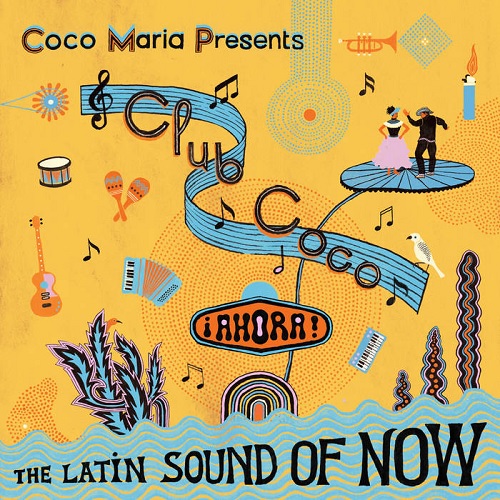 V/A - Club Coco: ¡AHORA! The Latin Sound Of Now