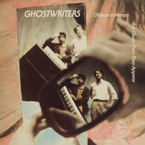 Ghostwriters - Objects In Mirrors Are Closer Than They Appear
