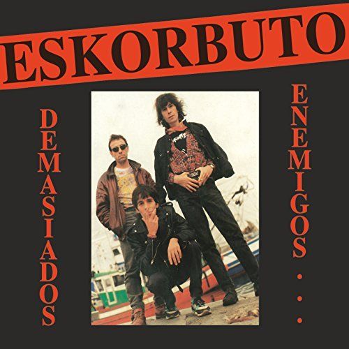 Eskorbuto - Demasiado Enemigos