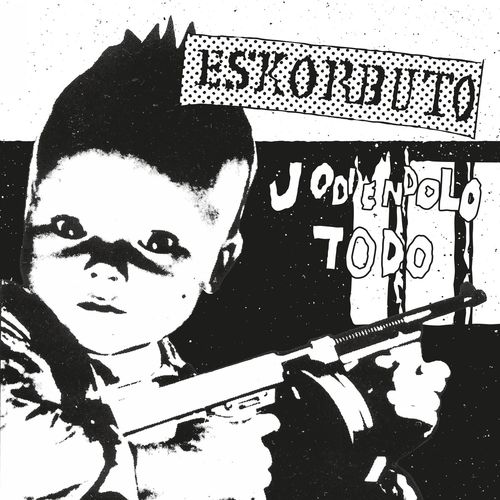 Eskorbuto - Jodiéndolo Todo