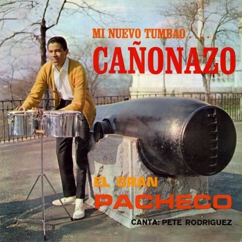 El Gran Pacheco Canta: Pete Rodriguez - Mi Nuevo Tumbao..... Cañonazo