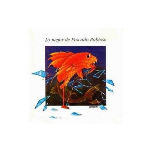 Pescado Rabioso - Lo Mejor De Pescado Rabioso