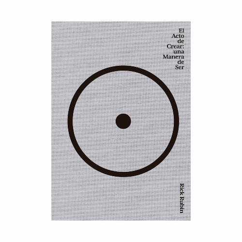 Libro Rick Rubin - El Acto De Crear: Una Manera De Ser
