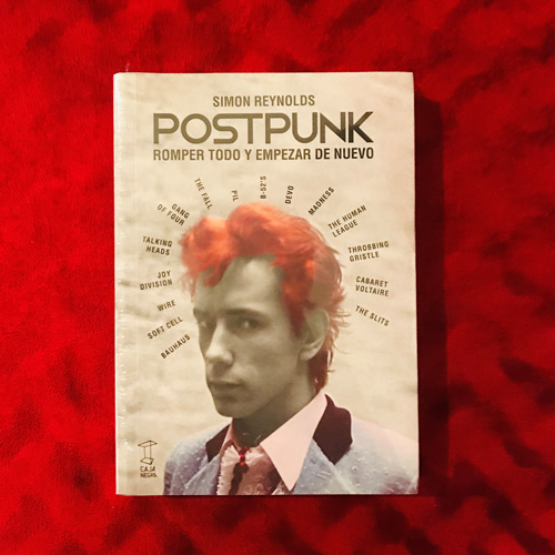 Libro Simon Reynolds - PostPunk: Romper Todo Y Empezar De Nuevo (En Español)
