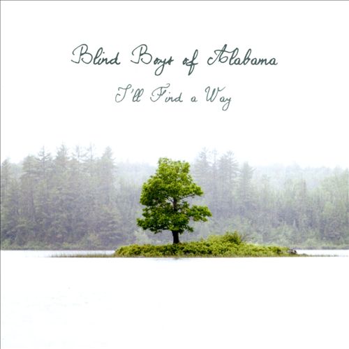 Blind Boys of Alabama - I´ll Find a Way
