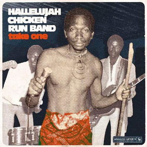 Hallelujah Chicken Run Band	- Take One