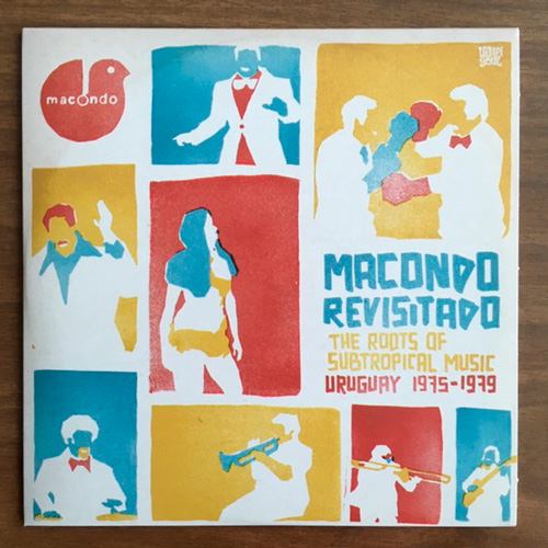 Macondo Revisitado - The Roots of Subtropical Music Uruguay 1975-1979 (Incluye CD)
