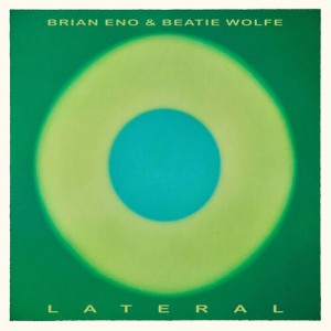 Brian Eno & Beatie Wolfe - Lateral