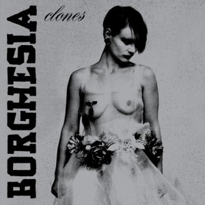 Borghesia - Clones