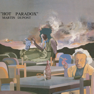 Martin Dupont - Hot Paradox