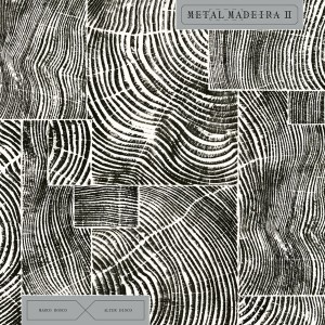 Marco Bosco x Alter Disco - Metalmadeira II