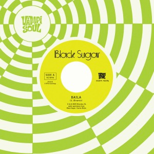 Black Sugar - Baila / Sha La La Means I Love You 7" Vinyl