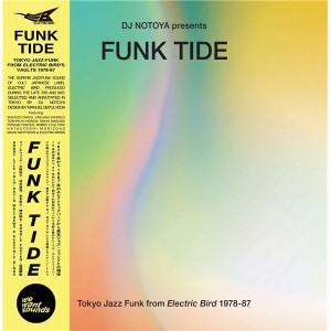 Dj Notoya - Funk Tide (Tokyo Jazz-Funk From Electric Bird 1978-87)