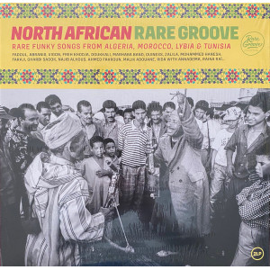 V/A - North African Rare Groove (Rare Funky Songs From Algeria, Morocco, Lybia & Tunisia) (2 Discos)
