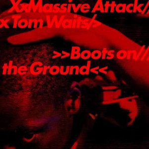 Massive Attack x Tom Waits - Boots On The Ground (Disco De Color - Single 12")