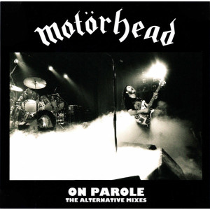 Motörhead - On Parole (The Alternative Mixes)
