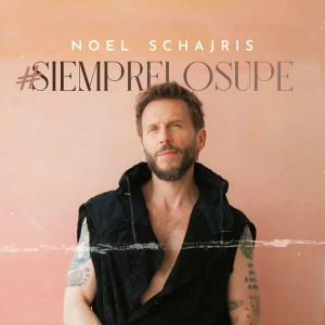 Noel Schajris - #SiempreLoSupe