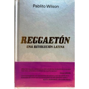 Libro Pablito Wilson - Reggaetón: Una Revolución Latina