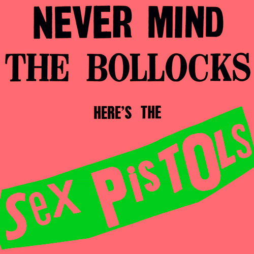 Sex Pistols - Never Mind The Bollocks